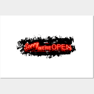 Sorry we're OPEN// Funny neon sign Posters and Art